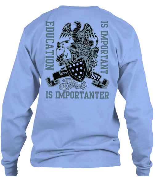 Education Is Important T Shirt, I Love Bird T Shirt