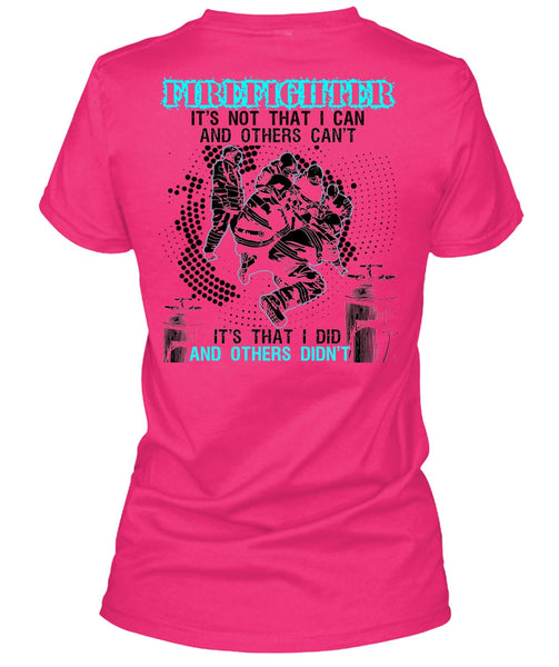 Firefighter It's Not That I Can T Shirt, I Love Firefighter T Shirt