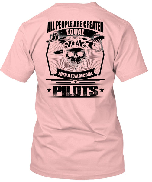 All People Are Created Equal T Shirt, I Love Pilot T Shirt