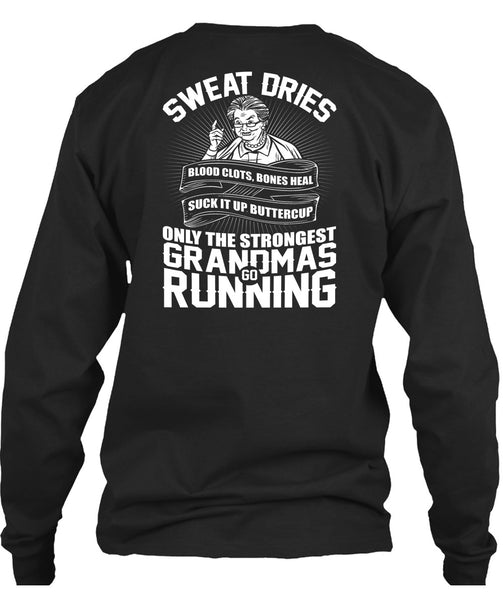 Grandmas Go Running T Shirt, Sweat Dries T Shirt