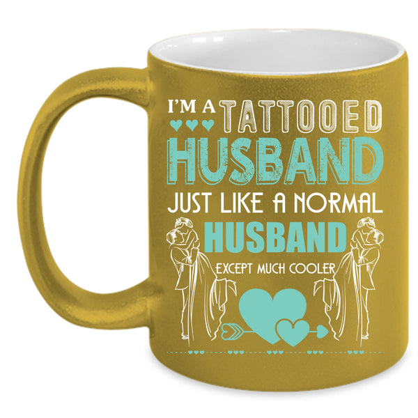 I'm A Tattooed Husband Coffee Mug, Cool Gift For Husband Coffee Cup