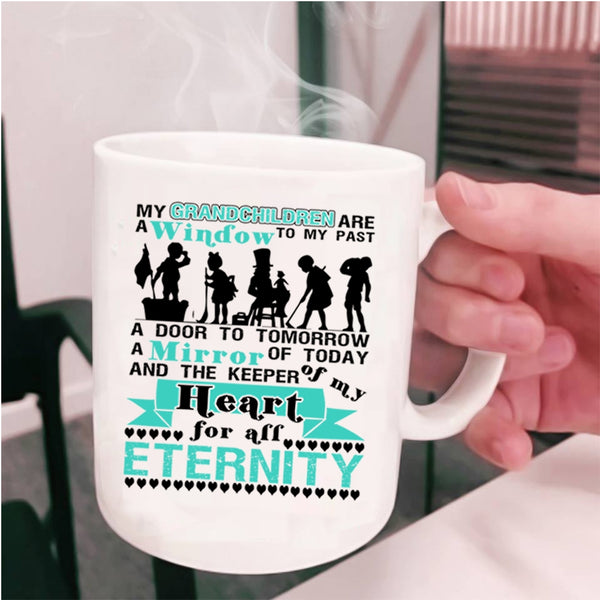Cute Coffee Mug, My Grandchildren Are A Window To My Past Cup