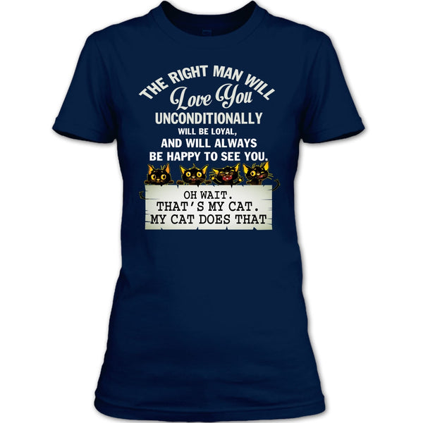 The Right Man Will Love You T Shirt, That's My Cat T Shirt