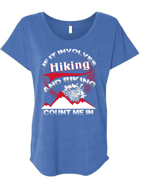 If It Involves Hiking T Shirt, Biking Count Me In T Shirt, Cool Shirt (Ladies' Triblend Dolman Sleeve)
