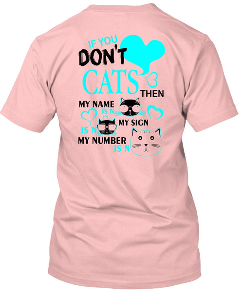 If You Don't Cats T Shirt, I Love My Cat T Shirt