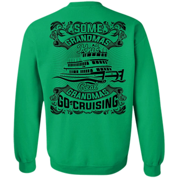 I Love Cruising T Shirt, Some Grandmas Knit Sweatshirt