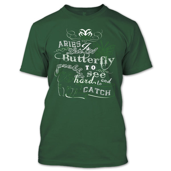 Aries Is Like A Butterfly T Shirt, Pretty To See Hard And To Catch T Shirt