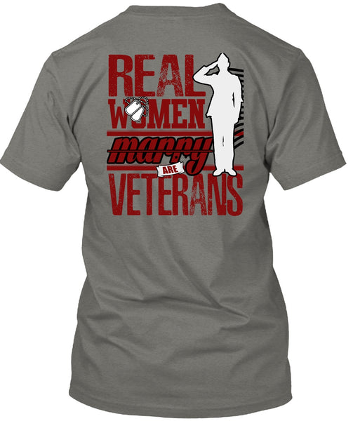 Real Women Marry Are Veterans T Shirt, Being A Veteran T Shirt