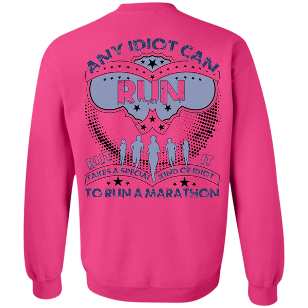 I Love Running T Shirt, Any Idiot Can Run Sweatshirt