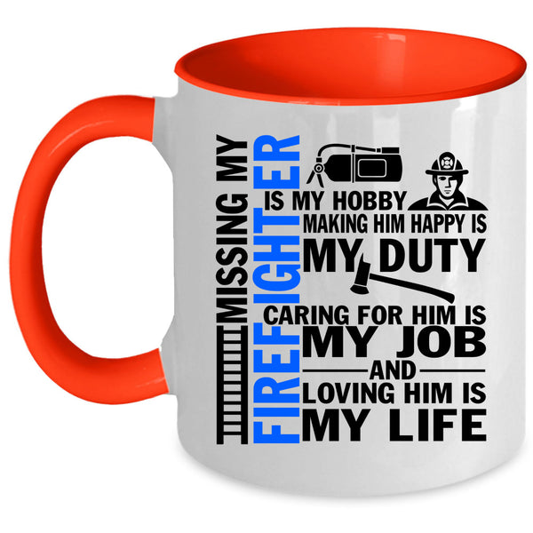 Loving Him Is My Life Coffee Mug, Don't Mess With Firefighter Accent Mug