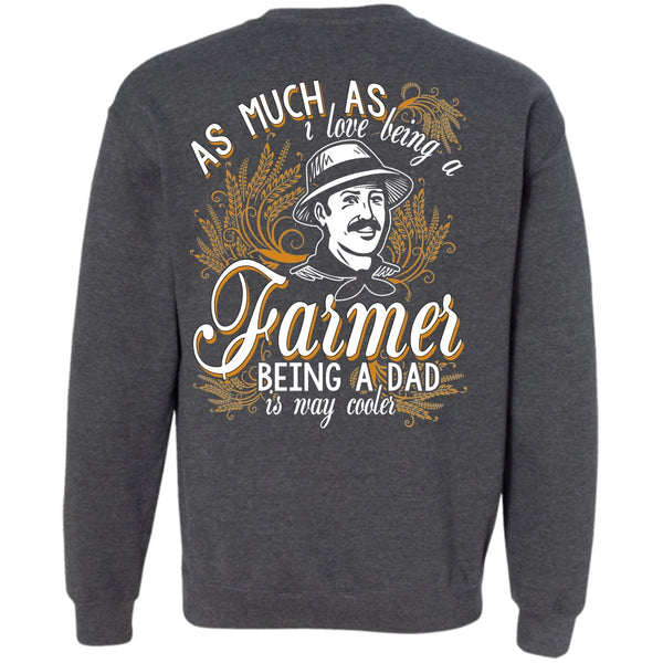 Being A Dad T Shirt, Calls Me A Farmer Sweatshirt