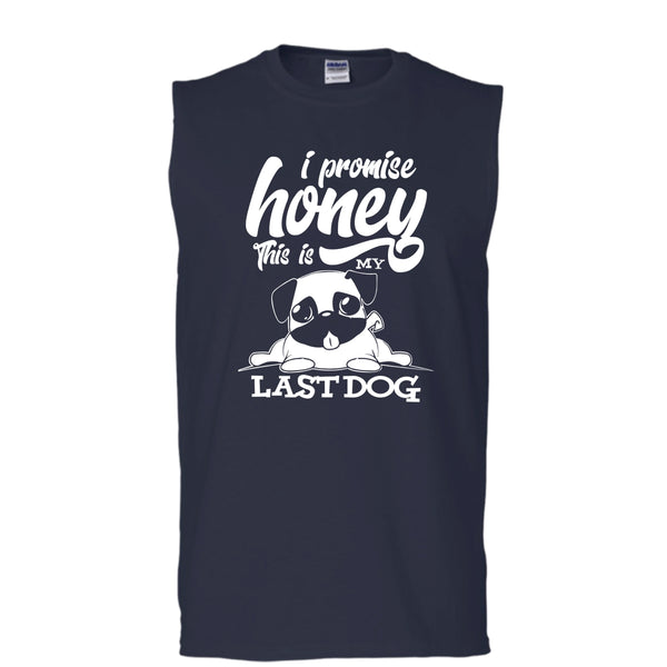 I Promise Honey T Shirt, This Is My Last Dog T Shirt, Cool T Shirt (Men's Cotton Sleeveless)