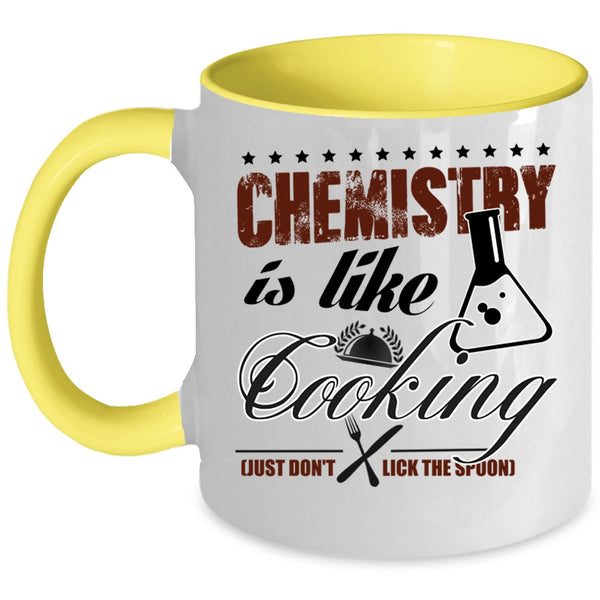 Awesome Chemist Coffee Mug, Chemistry Is Like Cooking Accent Mug