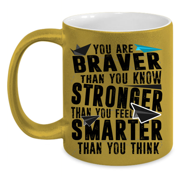 Smarter Than You Think Coffee Mug, You Are Stronger Than You Feel Accent Mug