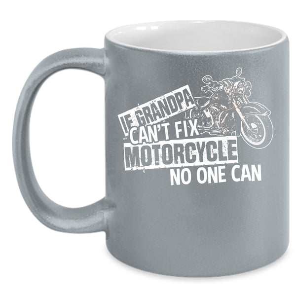 If Grandpa Can't Fix Motorcycle Coffee Mug, Cool Motorcycle Coffee Cup
