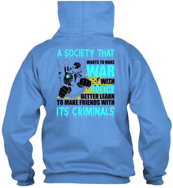 Wants To Make War With Police T Shirt, I Love Police T Shirt