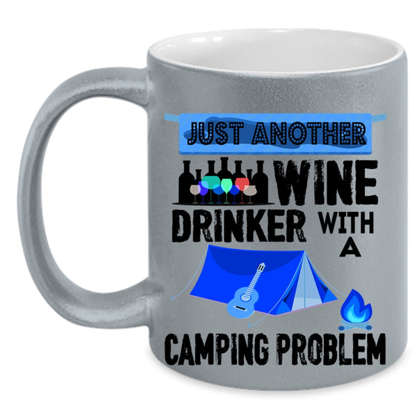 Camping Problem Coffee Mug, Just Another Wine Drinker Accent Mug