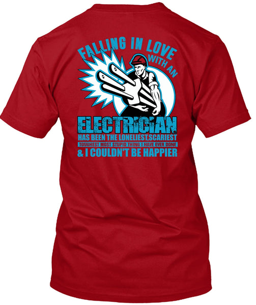 Falling In Love With An Electrician T Shirt, Being An Electrician T Shirt