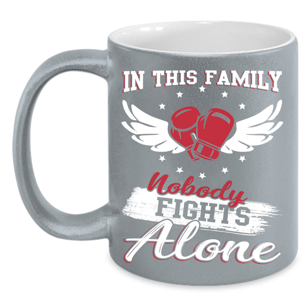 In This Family Nobody Fights Alone Coffee Mug, Cool Family Coffee Cup