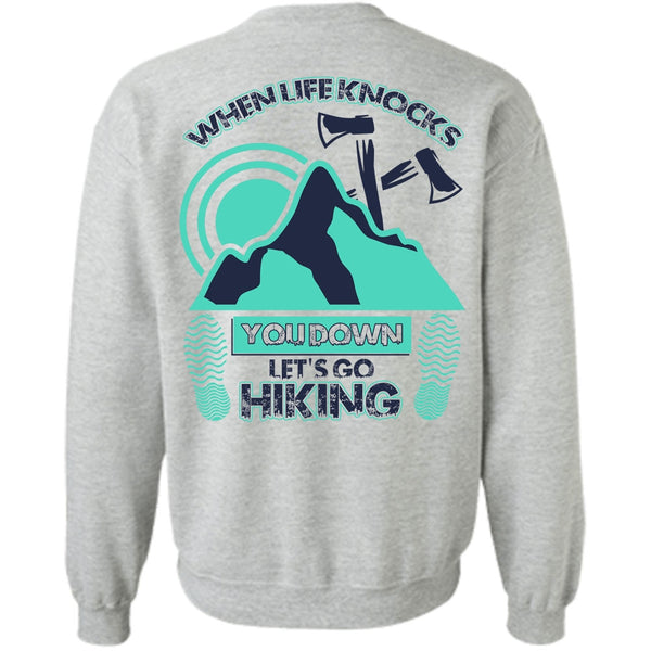 When Life Knocks T Shirt, Let's Go Hiking Sweatshirt