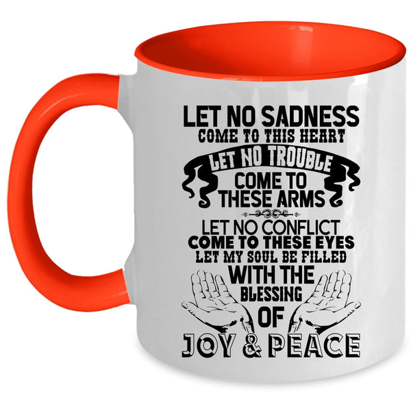 Let No Trouble Come To These Arms Coffee Mug, Let No Sadness Come To This Heart Accent Mug