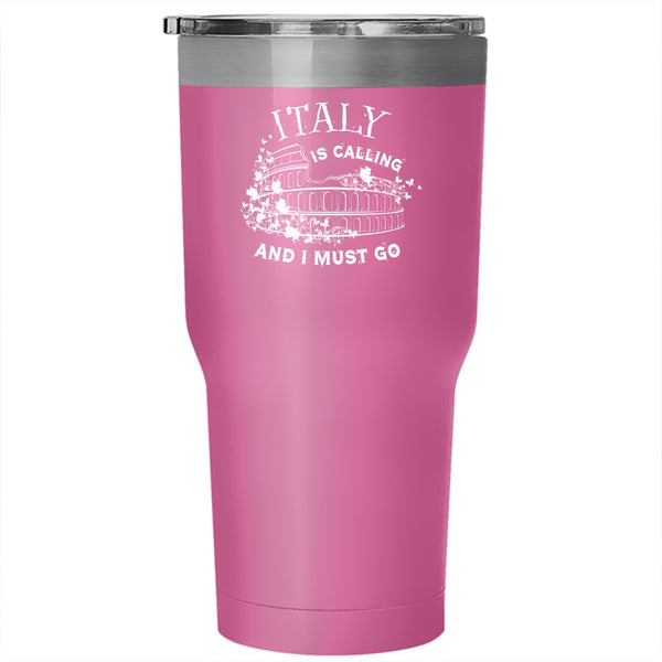 Italy Is Calling And I Must Go Tumbler 30 oz Stainless Steel, I Love Italy Travel Mug