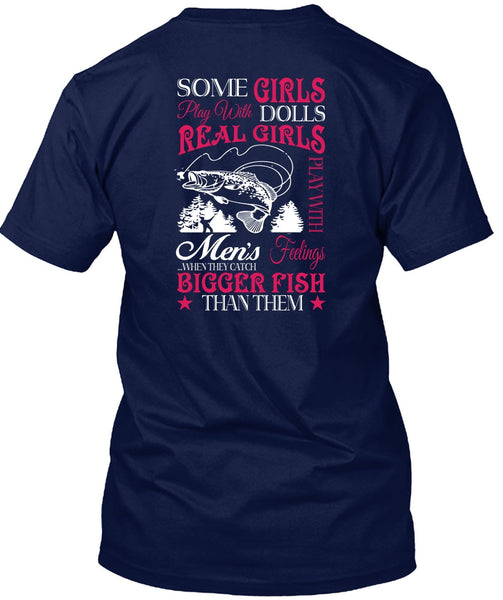 Real Girls Play With Men's T Shirt, They Catch Bigger Fish T Shirt