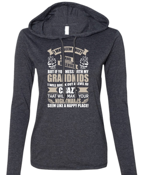 You Mess With My Grandkids T Shirt, Make Your Nightmares T Shirt (Anvil Ladies Ringspun Hooded)