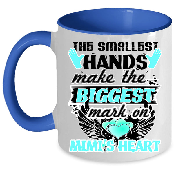 Biggest Mark On Mimi's Heart Coffee Mug, The Smallest Hands Accent Mug
