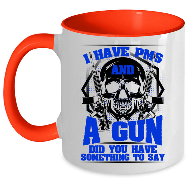 Awesome Gunner Coffee Mug, I Have PMS And A Gun Accent Mug