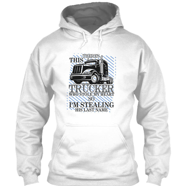 Theres This Trucker T Shirt, I Love my Trucker T Shirt