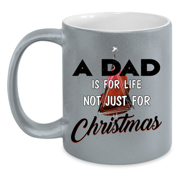 Funny Papa Coffee Mug, A Dad Is For Life Not Just For Christmas Accent Mug