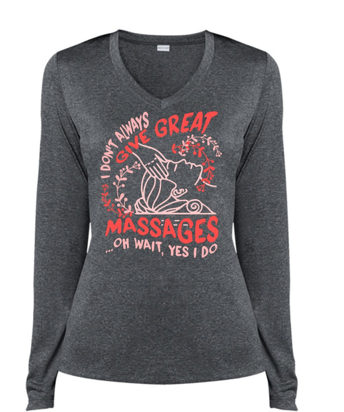 I Don't Always Give Great Massages T Shirt, My Favorite T Shirt, Cool Shirt (Ladies LS Heather V-Neck)