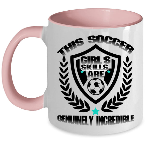 Cool Gift For My Daughter Coffee Mug, Soccer Girl's Skills Accent Mug