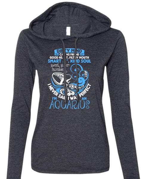 I'm An Aquarius T Shirt, Dirty Mind T Shirt (Anvil Ladies Ringspun Hooded)