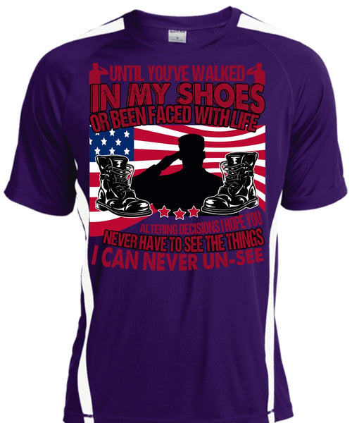 Until You've Walked In My Shoes T Shirt, Being A Veteran T Shirt, Cool Shirt