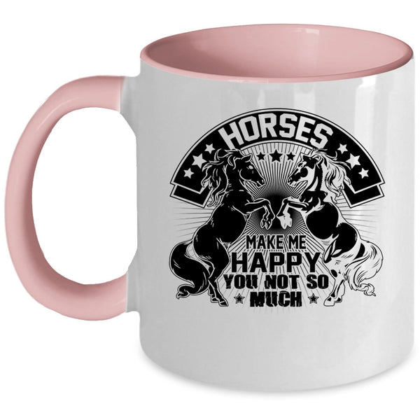 I Love Riding Horses Coffee Mug, Horses Make Me Happy Accent Mug