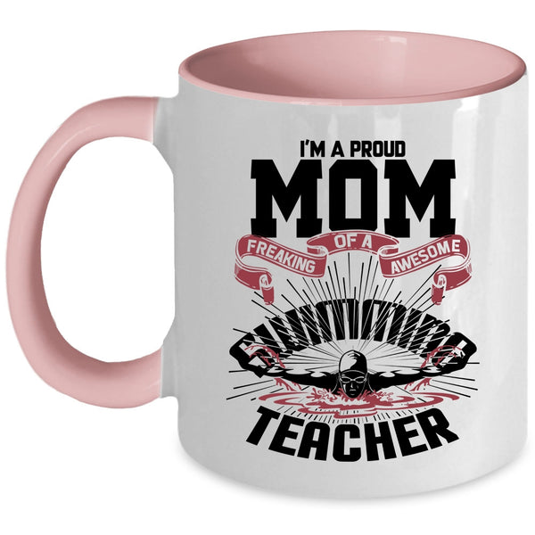 My Mom Coffee Mug, I'm A Proud Mom Of A Swimming Teacher Accent Mug