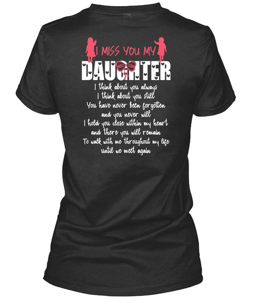 I Miss You My Daughter T Shirt, Being A Daughter T Shirt