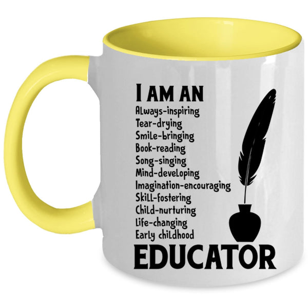 I Am An Educator Cup, Best Gift For Educator Mug