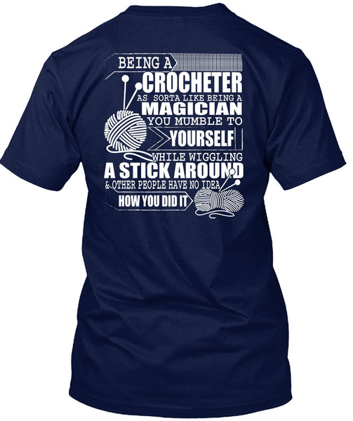 Being A Crocheter T Shirt, Being A Magician T Shirt