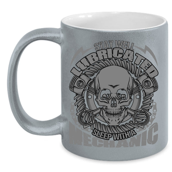 Saty Well Lubricated Sleep With A Mechanic Coffee Mug, Cool Mechanics Coffee Cup
