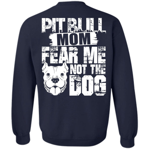 Like A Pit Bull T Shirt, I Love My Dog Sweatshirt
