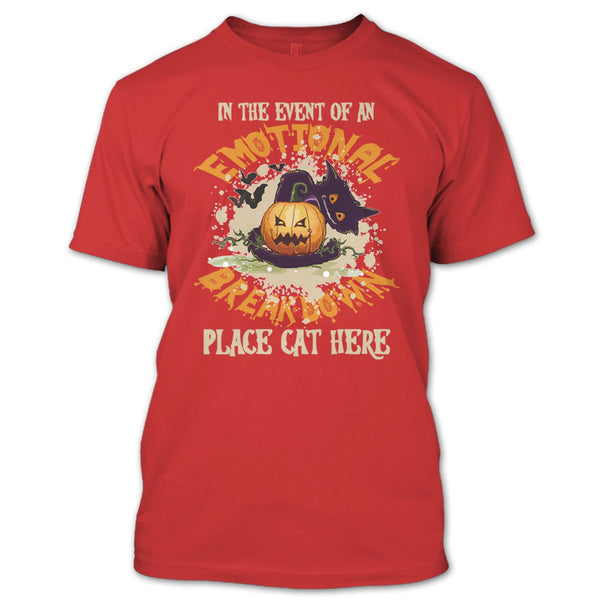 In The Event Of An Emotional Breakdown T Shirt, Place Cat Here T Shirt