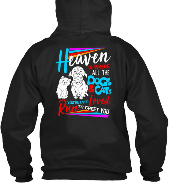 Heaven Is Where All The Dogs And Cats T Shirt, You're Ever Loved Run T Shirt