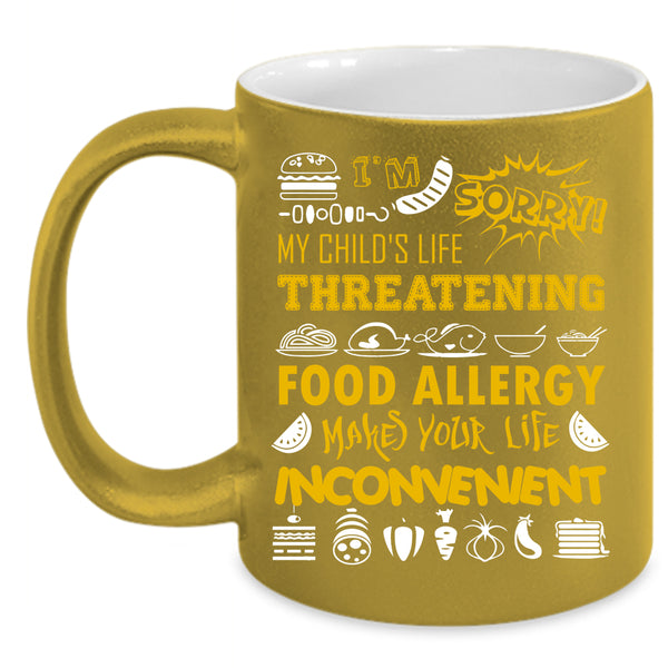 I'm My Child's Life Threatening Coffee Mug, Food Allergy Coffee Cup