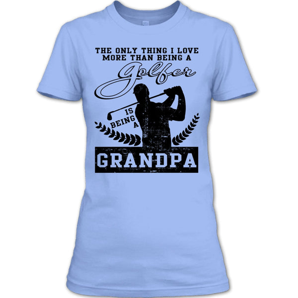 Being A Golfer T Shirt, Coolest Golfing Grandpa T Shirt