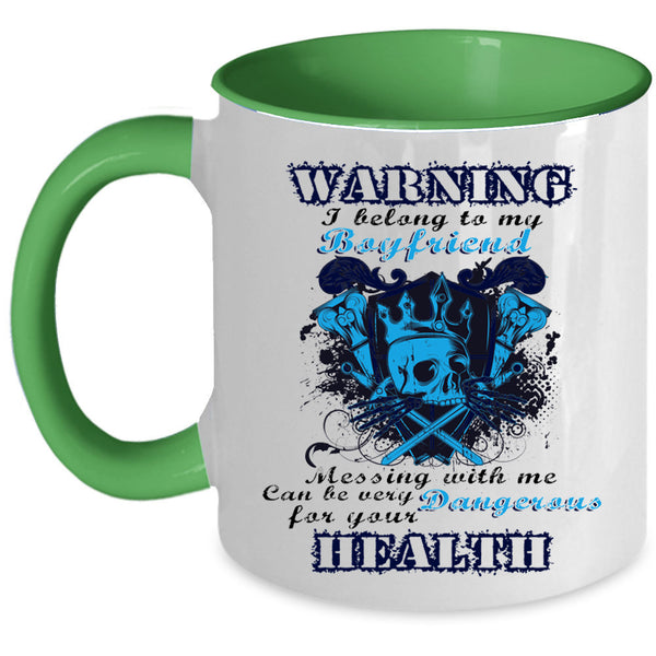 Don't Mess With Me Coffee Mug, I Belong To My Boyfriend Accent Mug