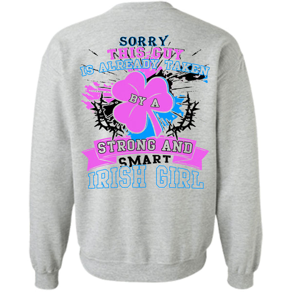 Being A Lady T Shirt, This Guy Is Already Taken By A Smart Irish Girl Sweatshirt