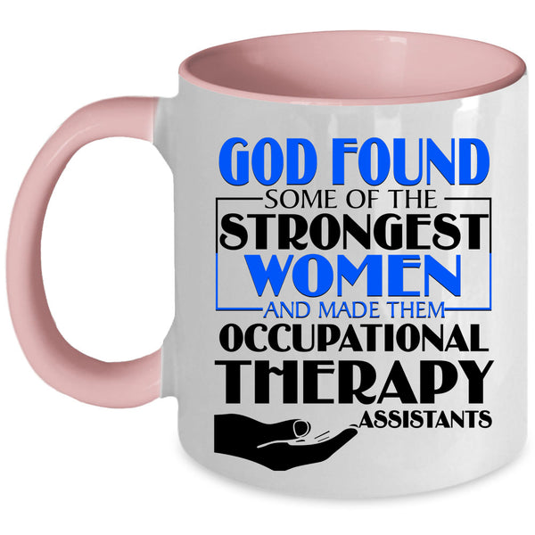 Occupational Therapy Assistants Coffee Mug, The Strongest Women Accent Mug